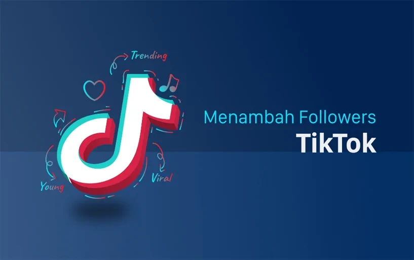 Cara Menambahkan Followers TikTok: Panduan Lengkap untuk Content Creator Indonesia